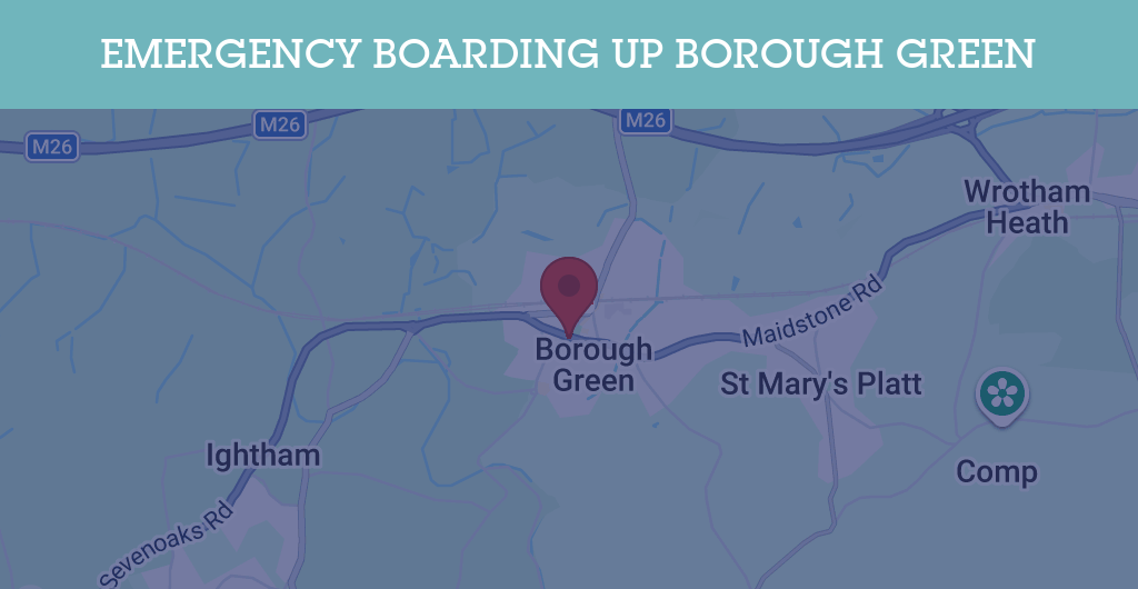 Emergency Boarding Up Services in Borough Green - TN15