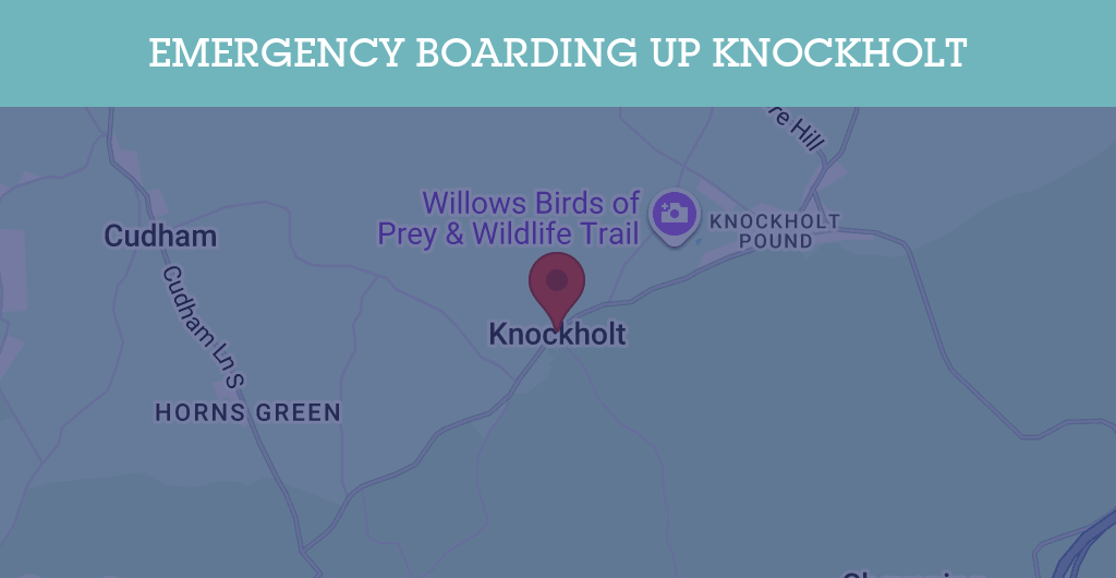 Emergency Boarding Up Services in Knockholt - TN14